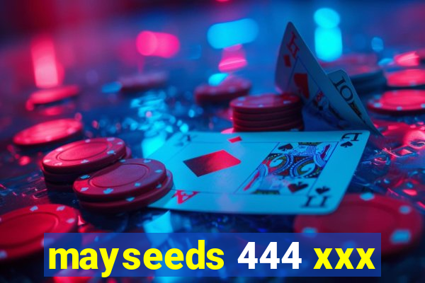 mayseeds 444 xxx